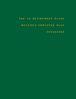 Top US Retirement Plans - Multiple-Employer Plan - Tennessee: Employee Benefit Plans