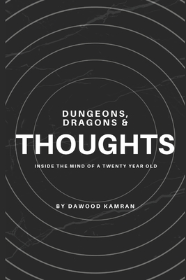 Dungeons, Dragons & Thoughts: Inside The Mind Of A Twenty Year Old