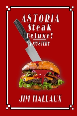 Astoria Steak Deluxe!: A Mystery