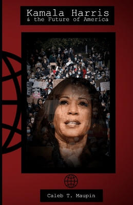 Kamala Harris & The Future of America: An Essay in Three Parts