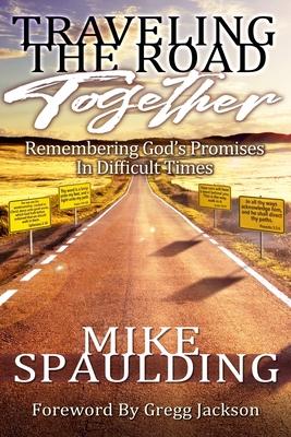 Traveling The Road Together: Remembering God's Promises In Difficult Times