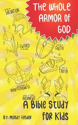 Whole Armor of God: A Bible Study for Kids