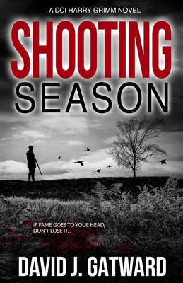Shooting Season: A DCI Harry Grimm Novel (DCI Harry Grimm Crime Thrillers)