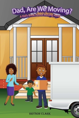 'Dad, Are We Moving': A Kid's Book About Moving Away