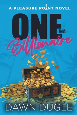 One in a Billionaire: Pleasure Point Book 1