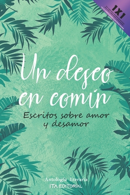 Un deseo en comn: Escritos sobre amor y desamor