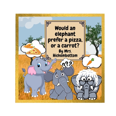 Would An Elephant Prefer A Pizza Or A Carrot
