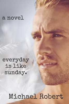 EVERYDAY IS LIKE SUNDAY FIRST PUBLISHED AS HUSBANDS WHO WRITE