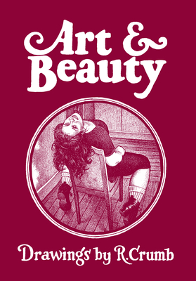 Art & Beauty: Drawings by R. Crumb