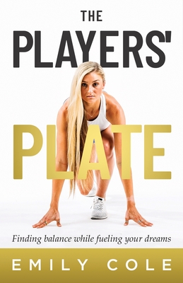 Players' Plate: An Unorthodox Guide to Sports Nutrition