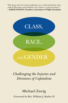 Class, Race, and Gender: Challenging the Injuries and Divisions of Capitalism