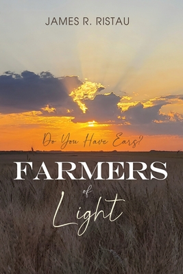 Farmers of Light: Do You Have Ears