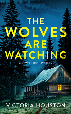 Wolves Are Watching: A Lew Ferris Mystery