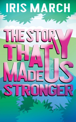 The Story That Made Us Stronger