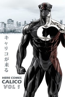 Here Comes CALICO: The Ultimate Defender of Animals (Volume)