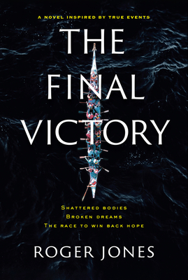 The Final Victory: Shattered Bodies, Broken Dreams, The Race to Win Back Hope